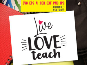 Live Love Teach – SVG, DXF, PNG, JPG, Eps, Ai, Cdr