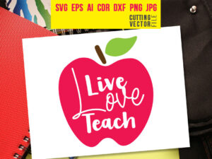 Live Love Teach – SVG, DXF, PNG, JPG, Eps, Ai, Cdr