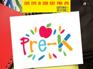Pre - K – SVG, DXF, PNG, JPG, Eps, Ai, Cdr