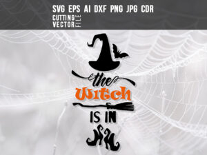 The Witch is in – SVG, DXF, PNG, JPG, Eps, Ai, Cdr