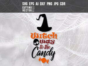 Witch Way to the Candy – SVG, DXF, PNG, JPG, Eps, Ai, Cdr